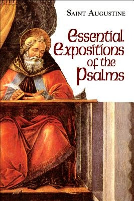 Essential Expositions of the Psalms by Rotelle, John E.