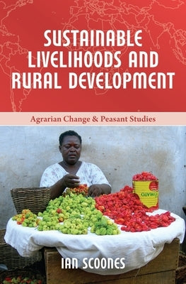 Sustainable Livelihoods and Rural Development by Scoones, Ian