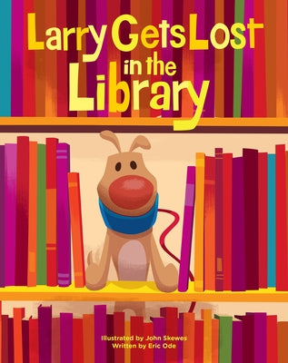 Larry Gets Lost in the Library by Skewes, John