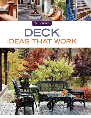 Deck Ideas That Work by Jeswald, Peter