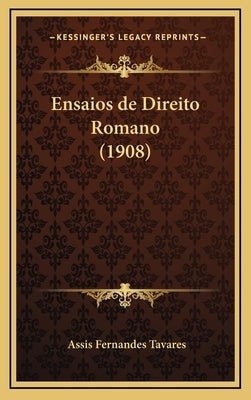 Ensaios de Direito Romano (1908) by Tavares, Assis Fernandes