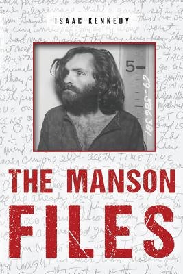 The Manson Files by Kennedy, Isaac