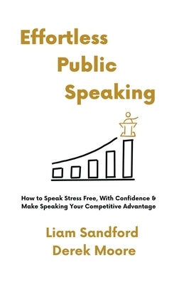 Effortless Public Speaking by Sandford, Liam