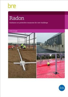 Radon: Guidance on Protective Measures for New Buildings (2015 Edition) by Scivyer, Chris