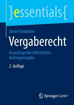 Vergaberecht: Grundzüge Der Öffentlichen Auftragsvergabe by Naumann, Daniel