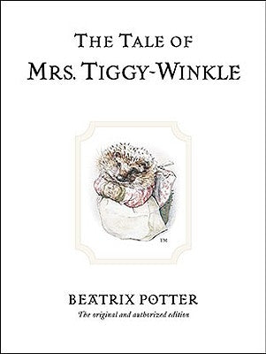 The Tale of Mrs. Tiggy-Winkle by Potter, Beatrix