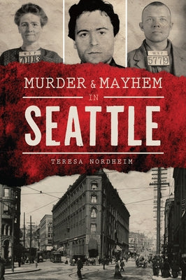 Murder & Mayhem in Seattle by Nordheim, Teresa