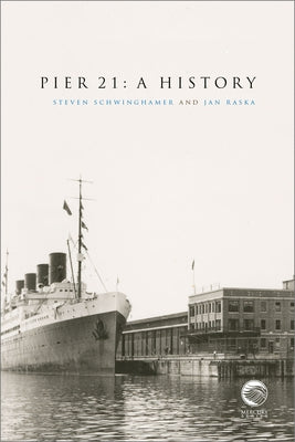 Pier 21: A History by Schwinghamer, Steven