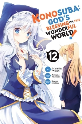 Konosuba: God's Blessing on This Wonderful World!, Vol. 12 (Manga) by Akatsuki, Natsume