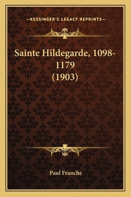 Sainte Hildegarde, 1098-1179 (1903) by Franche, Paul