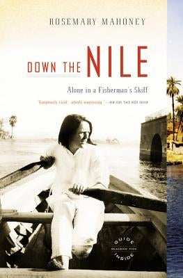 Down the Nile: Alone in a Fisherman's Skiff by Mahoney, Rosemary