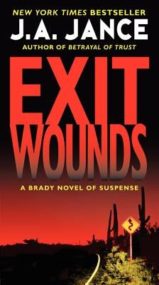 Exit Wounds: A Brady Novel of Suspense by Jance, J. A.