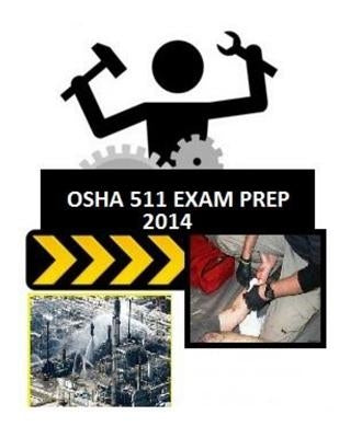 OSHA 511 Exam Prep: From Those Who Just Took the Test. by Smith, Medic