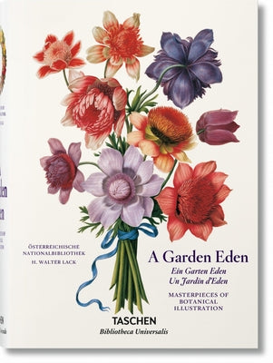 A Garden Eden. Masterpieces of Botanical Illustration by Lack, H. Walter