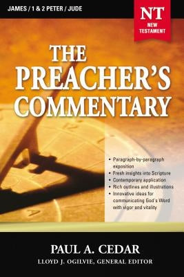 The Preacher's Commentary - Vol. 34: James / 1 and 2 Peter / Jude: 34 by Cedar, Paul