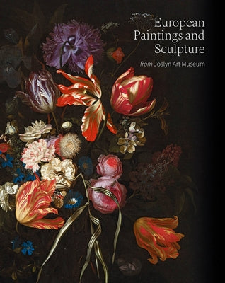European Paintings and Sculpture from Joslyn Art Museum by Acosta, Taylor J.