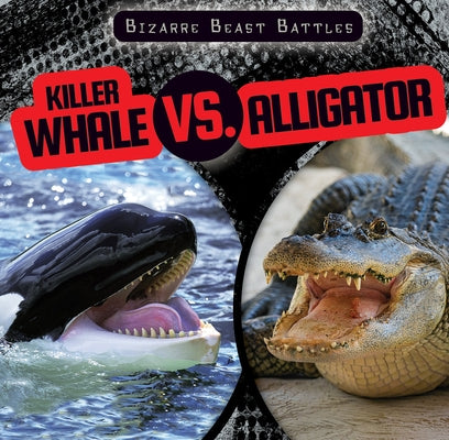 Killer Whale vs. Alligator by Humphrey, Natalie