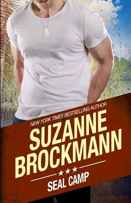 SEAL Camp: Tall, Dark and Dangerous # 12 by Brockmann, Suzanne