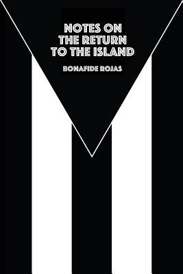 Notes on the Return to the Island by Rojas, Bonafide