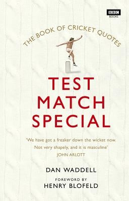 The Test Match Special Book of Cricket Quotes by Waddell, Dan