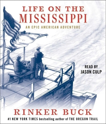 Life on the Mississippi: An Epic American Adventure by Buck, Rinker