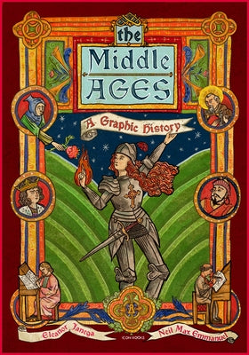 The Middle Ages: A Graphic History by Janega, Eleanor