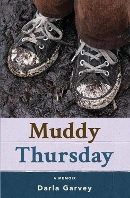 Muddy Thursday by Garvey, Darla