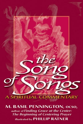 The Song of Songs: A Spiritual Commentary by Pennington, M. Basil
