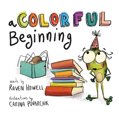 A Colorful Beginning by Howell, Raven