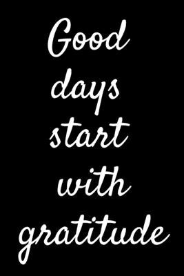 Good Days Start With Gratitude by Note Book, Star
