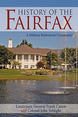 History of the Fairfax: A Military Retirement Community by Camm, Lieutenant General Frank