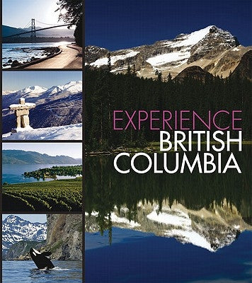 Experience British Columbia by Panache Partners LLC