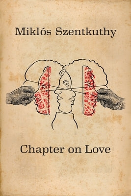 Chapter On Love by Szentkuthy, Mikl&#243;s