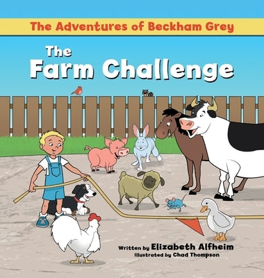 The Adventures of Beckham Grey: The Farm Challenge by Alfheim, Elizabeth