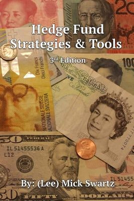 Hedge Fund Strategies and Tools, 3rd Edition by Swartz Phd, (Lee) Mick