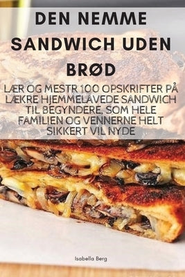 Den Nemme Sandwich Uden BrØd by Isabella Berg