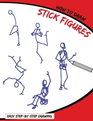 How To Draw Stick Figures: Easy Step-By-Step Drawing by Publications