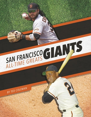 San Francisco Giants All-Time Greats by Coleman, Ted