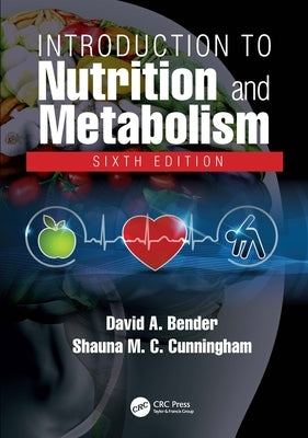Introduction to Nutrition and Metabolism by Bender, David A.