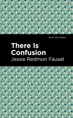 There Is Confusion by Fauset, Jessie Redmon