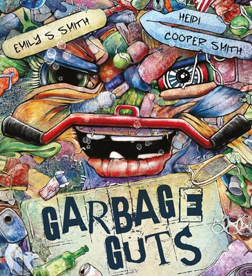 Garbage Guts by Smith, Emily S.