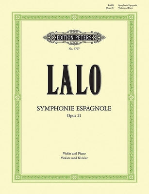 Symphonie Espagnole Op. 21 (Edition for Violin and Piano): For Violin and Orchestra, Solo Part Ed. by Carl Herrmann by Lalo, &#201;douard