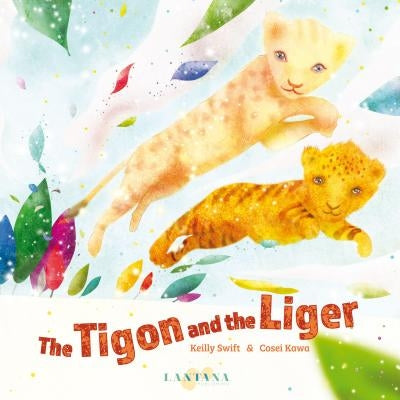 The Tigon and the Liger by Swift, Keilly