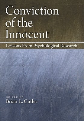 Conviction of the Innocent: Lessons from Psychological Research by Cutler, Brian L.