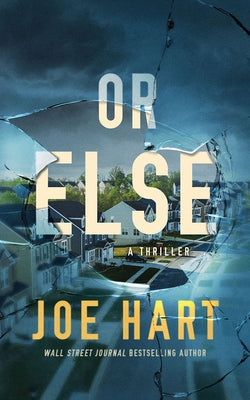 Or Else: A Thriller by Hart, Joe