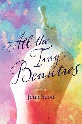 All the Tiny Beauties by Scott, Jenn