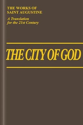 The City of God (11-22) by Rotelle, John E.