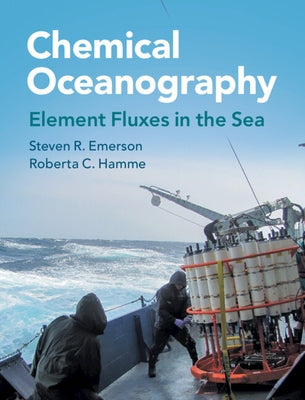 Chemical Oceanography: Element Fluxes in the Sea by Emerson, Steven R.