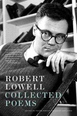 Robert Lowell Collected Poems by Lowell, Robert