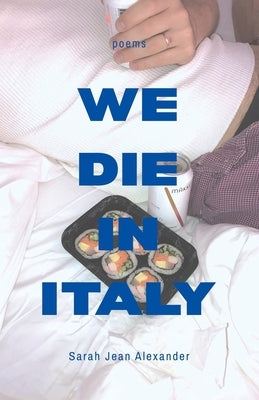 We Die in Italy by Alexander, Sarah Jean